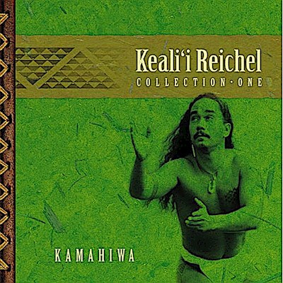 Music CD - Kealii Reichel "Kamahiwa: Collection One"                       